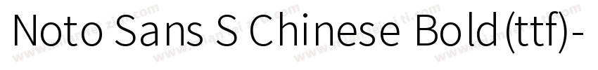 Noto Sans S Chinese Bold(ttf)字体转换